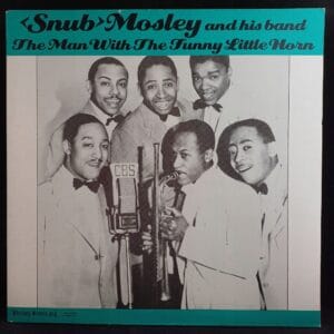 Snub Mosley And His Band - The Man With The Funny Little Horn VG+